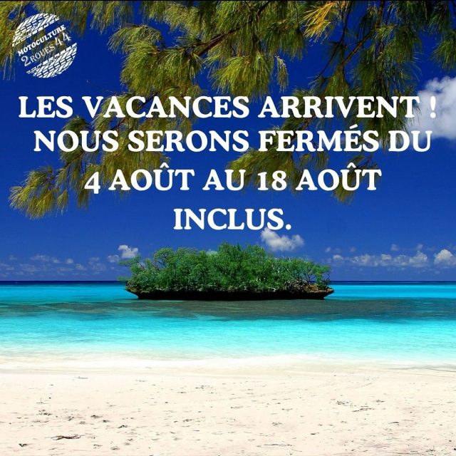 FERMETURE POUR CONGÉS 😎
Nous fermons le magasin pour des congés bien mérités du 4 au 18 août inclus. 😁
.
#motoculture2roues44 #nortsurerdre